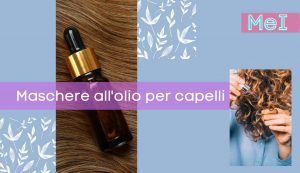 Maschere all'olio per capelli - Moda e Immagine