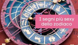 segni sexy zodiaco