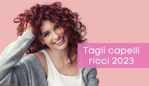 tagli capelli ricci corti 2023