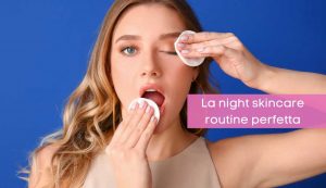 Beauty routine notte