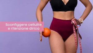 cellulite ritenzione idrica