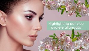 Highlighting viso ovale - modaeimmagine.it