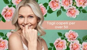 tagli capelli over 50 - modaeimmagine.it